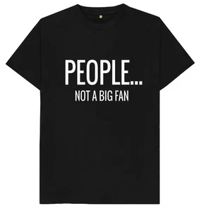 People... Maglietta Divertente Unisex Non Un Grande Fan - Foto 1 di 4