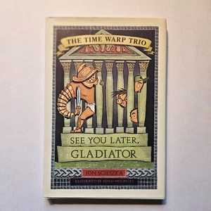 Jon Scieszka, Adam McCauley SEE YOU LATER GLADIATOR TIME WARP TRIO BOOK 9 - Imagen 1 de 1