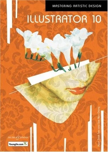 Illustrator 10: Mastering Artistic Design (Miscellaneous),Sae Ch - Image 1 of 1