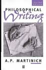 Philosophical Writing: An Introduction - Paperback By Martinich, A. P. - GOOD