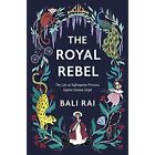 The Royal Rebel: The Life of Suffragette Princess Sophi - Paperback / softback N