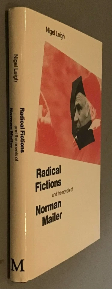 1990 Radical Fictions and the Novels of Norman Mailer by Nigel Leigh. 1st Ed - Image 1 of 1