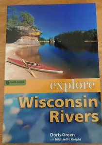 Explore Wisconsin Rivers by Doris Green (2008, Trade Paperback) - Picture 1 of 4