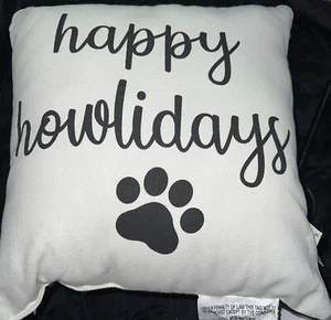 Happy Howlidays Christmas Holiday Decorative Throw Pillow - 14 X 14” - NWT - Picture 1 of 1