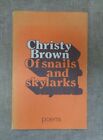 Christy Brown. Of Snails and Skylarks. Secker & Warburg, 1977