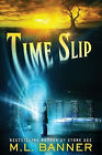 Time Slip By M L Banner - New Copy - 9780990874164