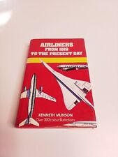Airliners: From 1919 to the Present Day - by Kenneth Munson - 352 Pages - 1983