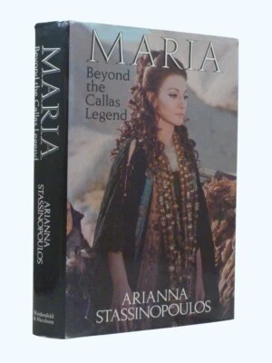MARIA CALLAS: Arianna Stassinopolous SIGNED Maria, Beyond the Callas Legend 1980 - Image 1 of 4
