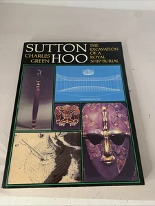 Sutton Hoo: Die Ausgrabung eines königlichen Schiffsbegräbnisses von Green, Charles W. Gebunden - Bild 1 von 11