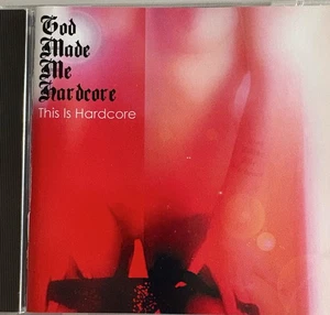 THIS IS HARDCORE - Various CD 2002 God Made Me Hardcore Exc Cond! - Picture 1 of 2