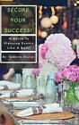 Sécurisez votre succès !: Un guide pour planifier des événements comme un patron ! par Twanita Dozier 