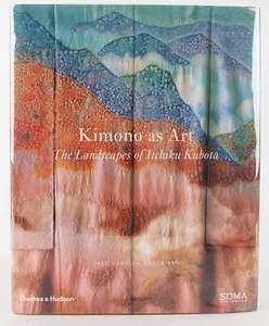 Kimono as Art: The Landscapes of Itchiku Kubota 55 Masterworks Thames & Hudson - Foto 1 di 12