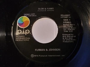Furman & Johnson - Slow & Funky NM Promo 45 RPM P.I.P. 6507 Record 1975 Funk R&B - Picture 1 of 2
