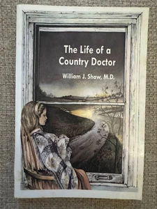 Signed Rare THE LIFE OF A COUNTRY DOCTOR William Shaw MD Fayette MO Missouri - Imagen 1 de 8
