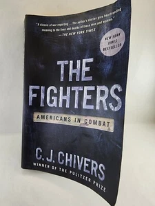 The Fighters Americans In Combat by C.J. Chivers - Imagen 1 de 5