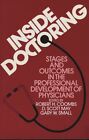 Inside Doctoring : Stages and Outcomes in the Professional Development of Phy...