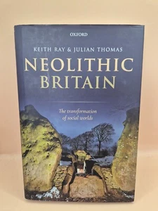 Neolithic Britain - Keith Ray & Julian Thomas - Hardcover, Book - VGC - #B38 - Picture 1 of 7
