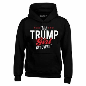 I'm A Trump Girl Get Over It Hoodies Re-Elect 2024 Women for Trump Sweatshirts - Picture 1 of 10