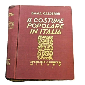 Il Costume Popolare in Italia By Emma Calderini 1946 INCOMPLETE Please Read - Imagen 1 de 12