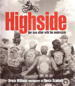HIGHSIDE: Our Love Affair with the Motorcycle by Bruce Williams & Reece Scannell - Bild 1 von 1