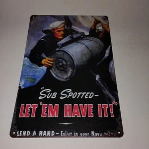Letrero de metal de reclutamiento de 8"X12" de la Marina de los Estados Unidos de la Segunda Guerra Mundial "¡Sub manchado LET 'EM HAVE IT!" Ver - Imagen 1 de 5