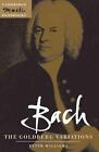 Bach: The Goldberg Variations by Peter Williams (English) Hardcover Book