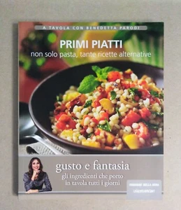 A TAVOLA CON BENEDETTA PARODI - PRIMI PIATTI - Foto 1 di 4