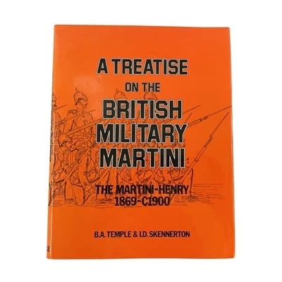 BRITISH MILITARY MARTINI 1869-C1900 by Temple, B.A.; Skennerton, Ian D. Book The - Image 1 of 2