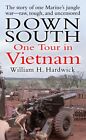 Down South: One Tour in Vietnam William H. Hardwick Paperback Book