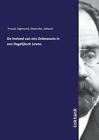 Sigmund Freud ~ De Invloed van ons Onbewuste in ons Dagelijksc ... 9783750139756