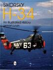 Lennart Lundh Sikorsky H-34: An Illustrated History (Poche)