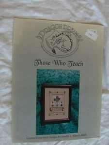 THOSE WHO TEACH CROSS STITCH PATTERN CHART Touch Lives Forever Dragon Dreams - Picture 1 of 2