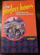 A Few Perfect Hours and Other Stories from Southeast Asia and Central Europe (2â€¦