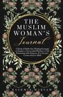 The Muslim Woman's Journal: A Book Of Reflective Writing P... By Maryam, Kashmir