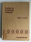 Paths to Political Reform par William J. Crotty - BON ÉTAT + LIVRAISON GRATUITE