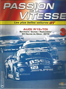 PASSION DE LA VITESSE N°03 AUDI R15 + TDI / BERNHARD / 24 HEURES DU MANS 2010 - Picture 1 of 1