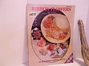 RIBBON FLOWERS:  How to Make Delicate Flowers #8895 by Katheryn Tidwell Foutz - Picture 1 of 11