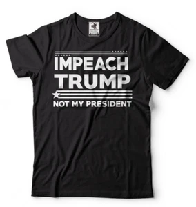 Camiseta Impeach Trump Anti Trump Resistencia Política Demócrata No Mi Presidente - Imagen 1 de 10