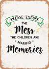 Metal Sign - Please Excuse The Mess The Children Are - Vintage Rusty Look