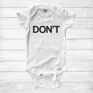 Baby Bodysuit Jumpsuit Newborn Clothes gift Don't Humor Funny Quote Do Not Don't - Picture 1 of 3