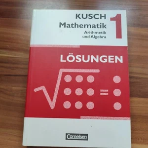 Kusch: Mathematik 1. Arithmetik und Algebra. Aufgabensammlung mit Lösungen - Bild 1 von 3