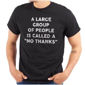 Funny Large Group of People No Thanks Joke Womens or Mens Crewneck T Shirt Tee - Picture 1 of 10