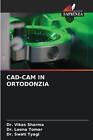 Cad-CAM w Ortodonzia autorstwa dr Vikas Sharma książka kieszonkowa