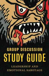 Leadership and Emotional Sabotage: Group Discussion Guide - Picture 1 of 2