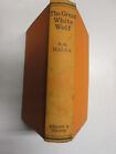 The Great White Wolf - Alfred Greenwood Hales  Faded spine. No dust jacket. Page