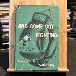AND COME OUT FIGHTING by Fredric Solla •Hrdcvr/DJ 1st Ed• Exposition 1954•BOXING - Picture 1 of 16