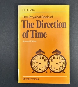 THE PHYSICAL BASIS OF THE DIRECTION OF TIME By H. Zeh - Picture 1 of 6