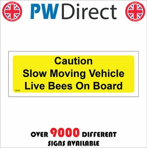 VE428 CAUTION SLOW MOVING VEHICLE LIVE BEES ON BOARD SIGN TRANSPORT HABITAT - Picture 1 of 2