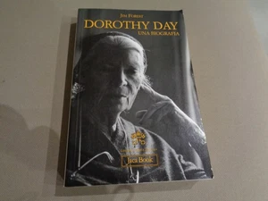 DOROTHY DAY UNA BIOGRAFIA DI JIM FOREST EDIZIONE JACA BOOK 2011 - Picture 1 of 5