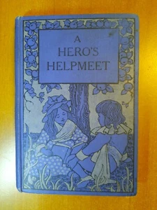 A Hero's Helpmeet and 3 Other Stories by Emily Underdown Hardcover Pub.1913 - Picture 1 of 12